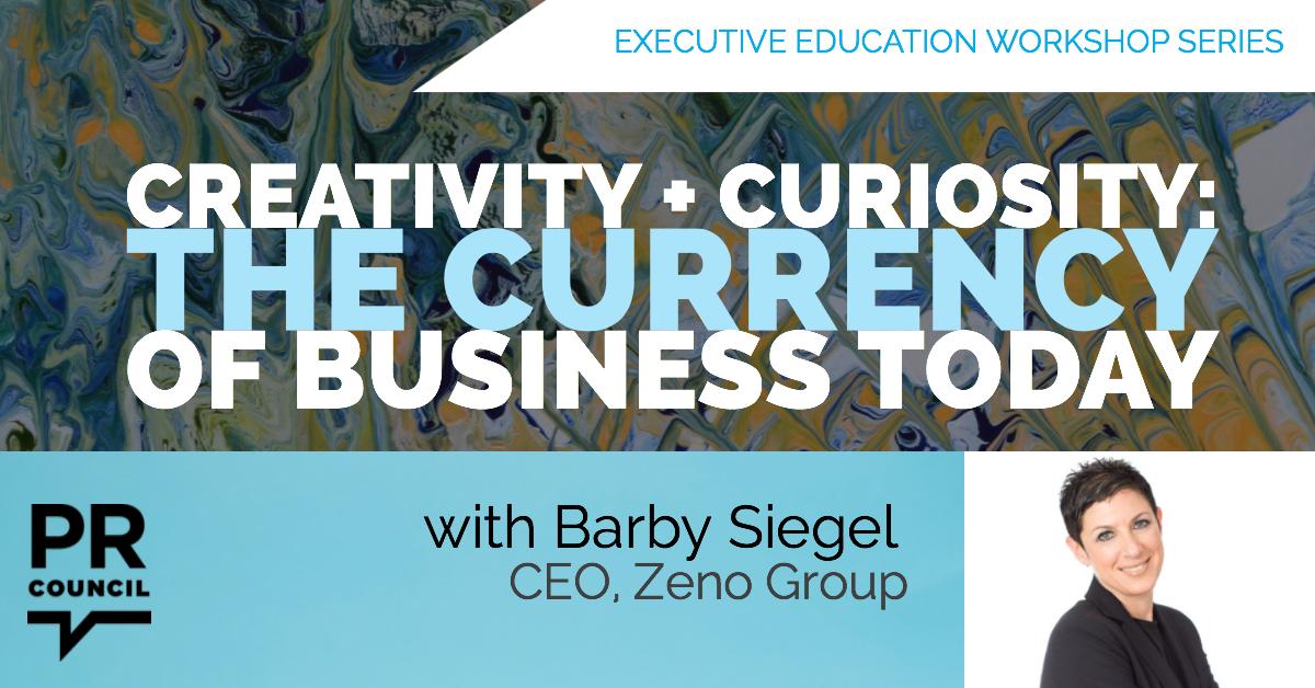 Executive Education - Creativity + Curiosity: The Currency of Business Today with Barby Siegel