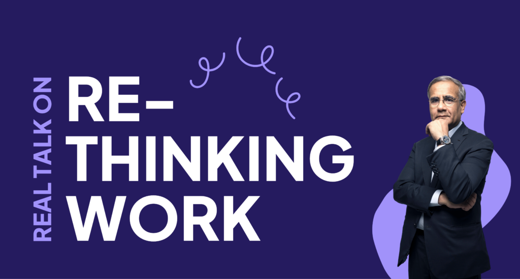 Real Talk on Re-thinking Work