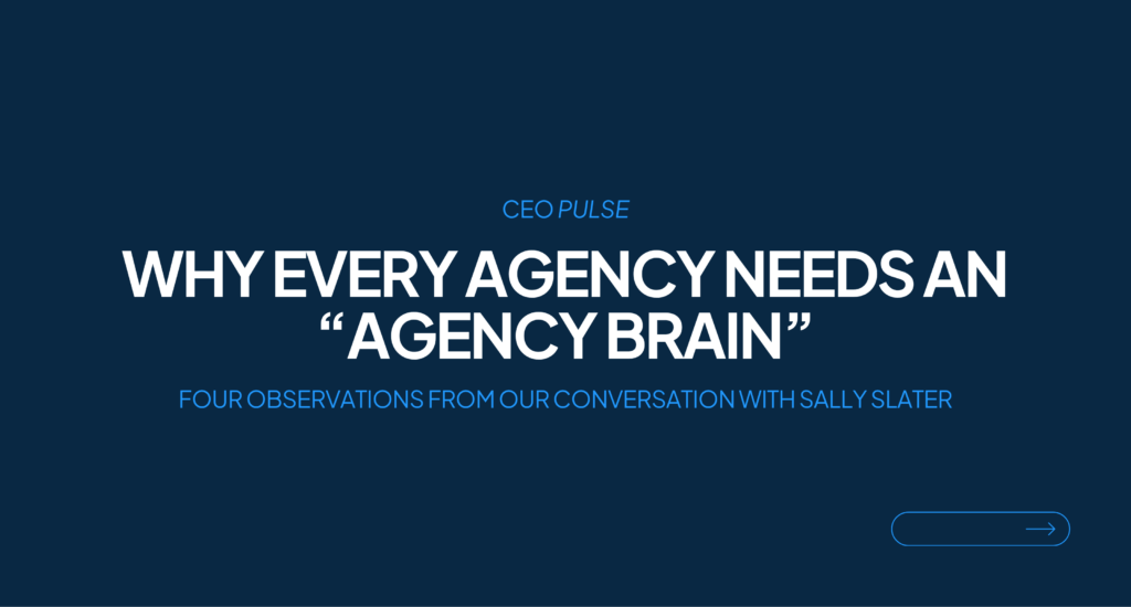 Why Every Agency Needs an “Agency Brain”